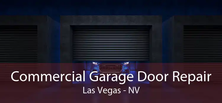 Commercial Garage Door Repair Las Vegas - NV