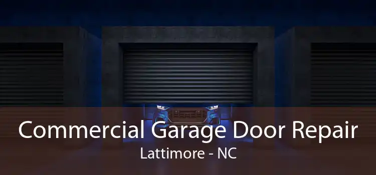Commercial Garage Door Repair Lattimore - NC