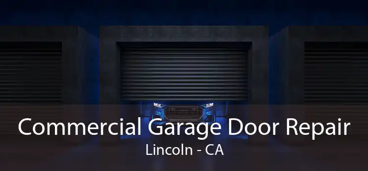 Commercial Garage Door Repair Lincoln - CA