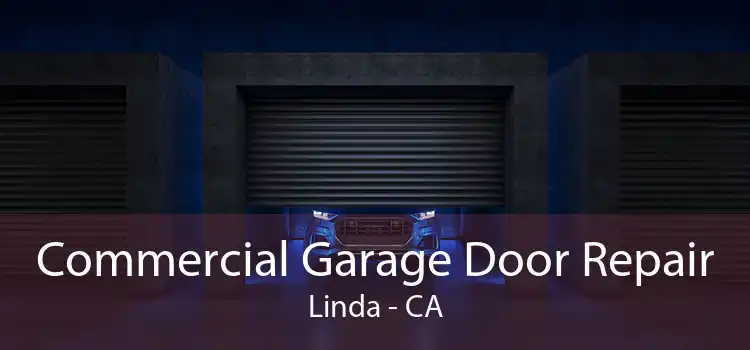  Commercial Garage Door Repair Linda - CA