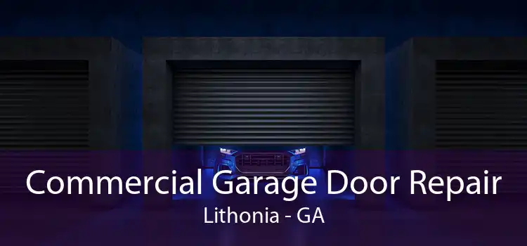 Commercial Garage Door Repair Lithonia - GA