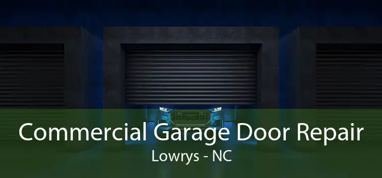 Commercial Garage Door Repair Lowrys - NC
