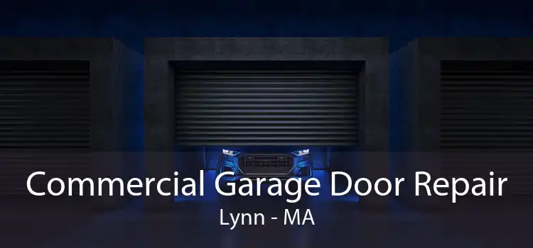 Commercial Garage Door Repair Lynn - MA