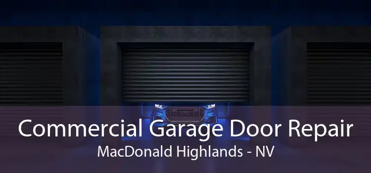 Commercial Garage Door Repair MacDonald Highlands - NV