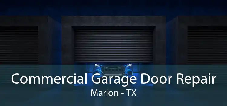 Commercial Garage Door Repair Marion - TX