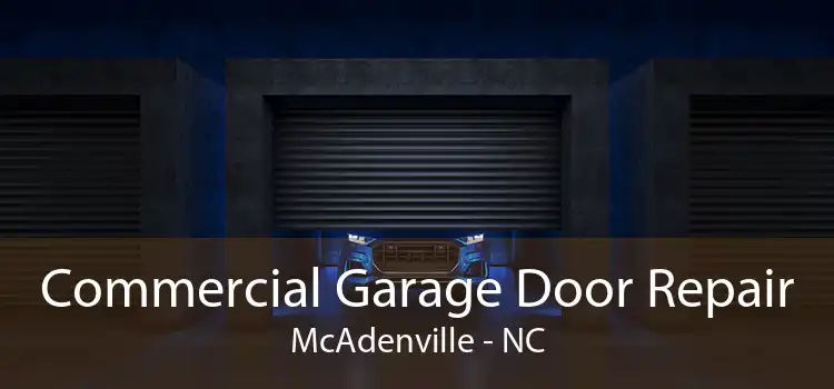 Commercial Garage Door Repair McAdenville - NC