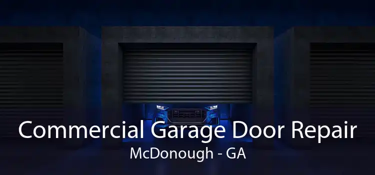  Commercial Garage Door Repair McDonough - GA