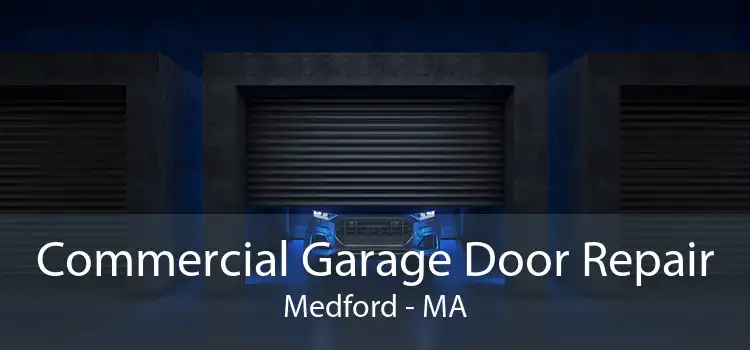 Commercial Garage Door Repair Medford - MA
