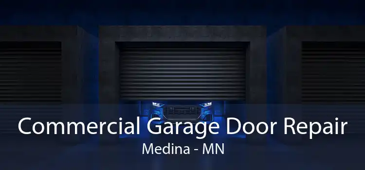 Commercial Garage Door Repair Medina - MN