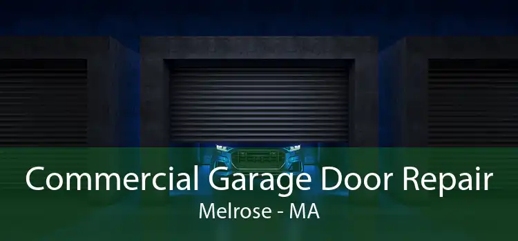 Commercial Garage Door Repair Melrose - MA