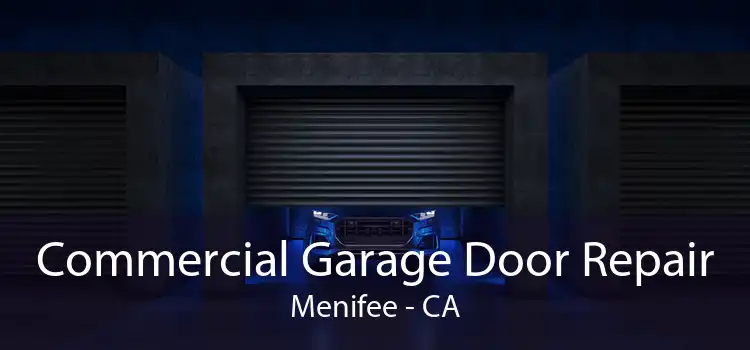 Commercial Garage Door Repair Menifee - CA