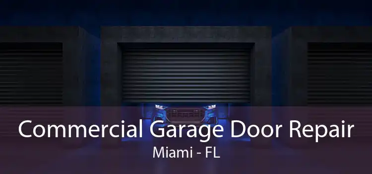 Commercial Garage Door Repair Miami - FL