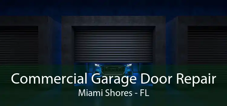 Commercial Garage Door Repair Miami Shores - FL