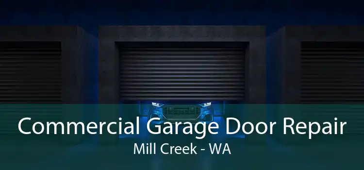 Commercial Garage Door Repair Mill Creek - WA