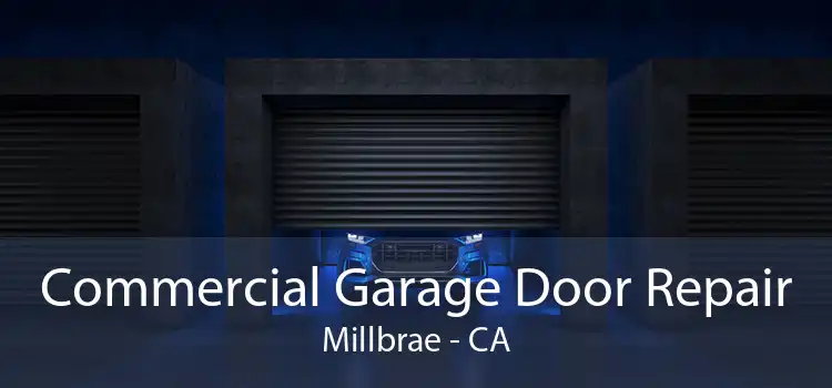 Commercial Garage Door Repair Millbrae - CA