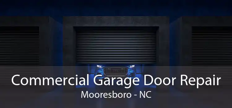 Commercial Garage Door Repair Mooresboro - NC