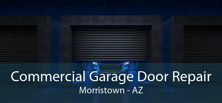 Commercial Garage Door Repair Morristown - AZ