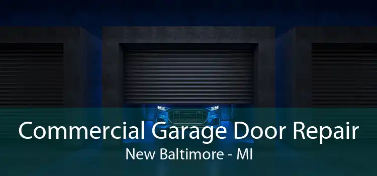 Commercial Garage Door Repair New Baltimore - MI