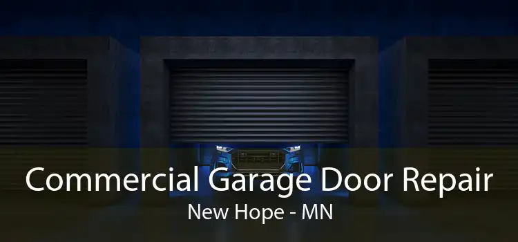 Commercial Garage Door Repair New Hope - MN
