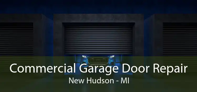 Commercial Garage Door Repair New Hudson - MI