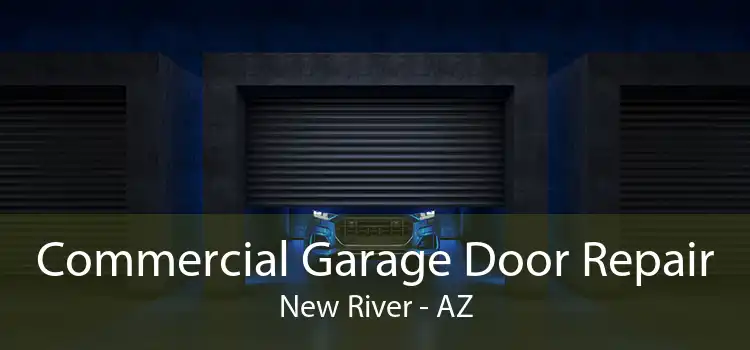 Commercial Garage Door Repair New River - AZ