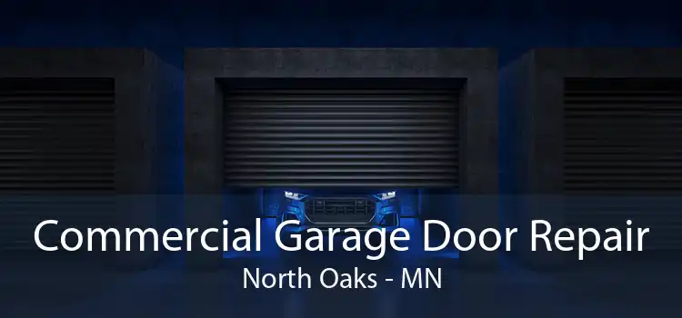 Commercial Garage Door Repair North Oaks - MN