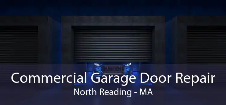 Commercial Garage Door Repair North Reading - MA