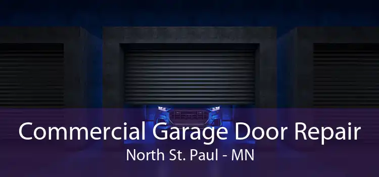 Commercial Garage Door Repair North St. Paul - MN