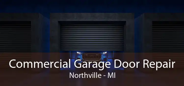 Commercial Garage Door Repair Northville - MI