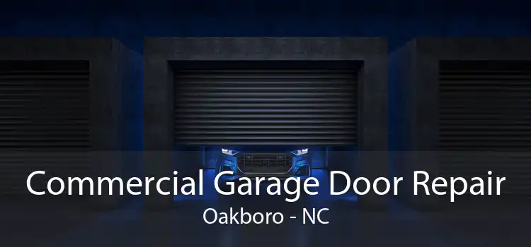 Commercial Garage Door Repair Oakboro - NC