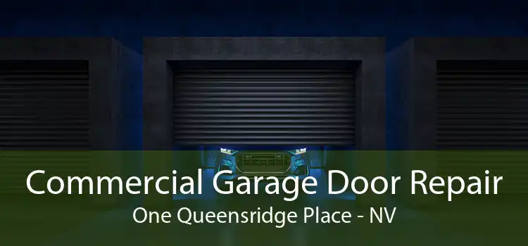 Commercial Garage Door Repair One Queensridge Place - NV