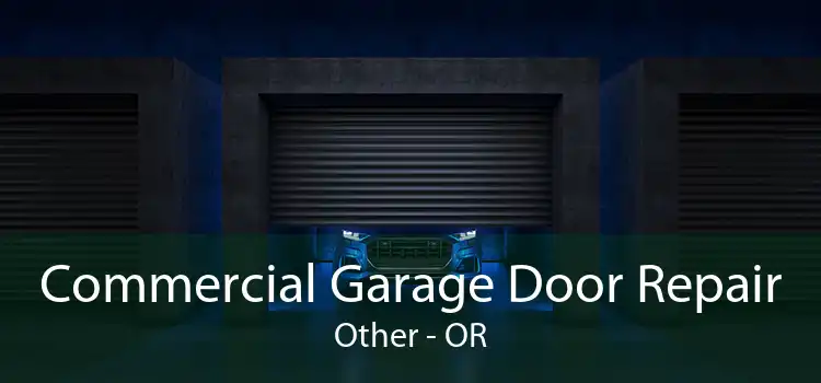 Commercial Garage Door Repair Other - OR