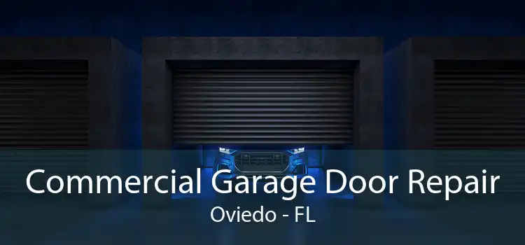 Commercial Garage Door Repair Oviedo - FL
