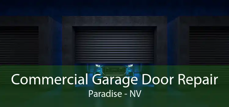 Commercial Garage Door Repair Paradise - NV