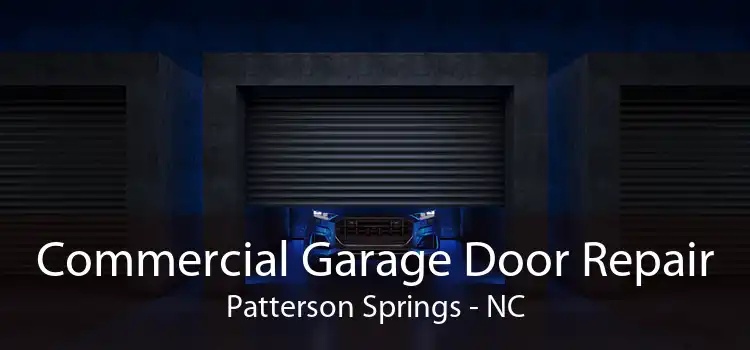 Commercial Garage Door Repair Patterson Springs - NC