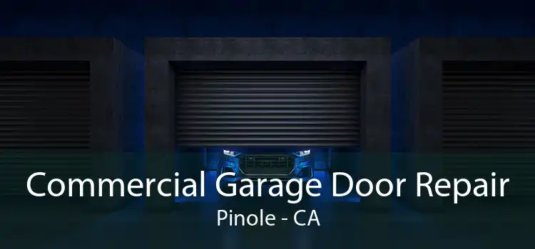 Commercial Garage Door Repair Pinole - CA
