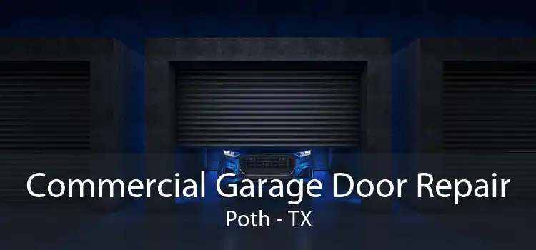 Commercial Garage Door Repair Poth - TX