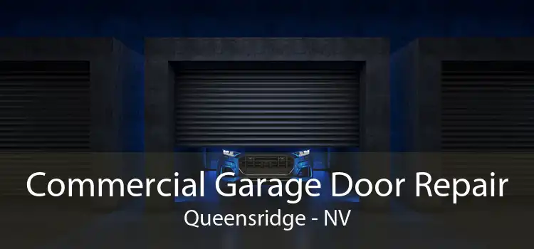 Commercial Garage Door Repair Queensridge - NV