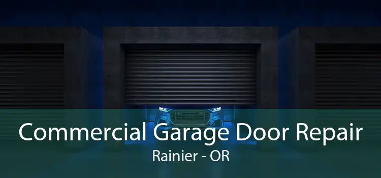 Commercial Garage Door Repair Rainier - OR