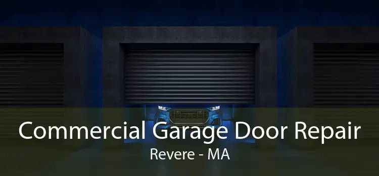 Commercial Garage Door Repair Revere - MA
