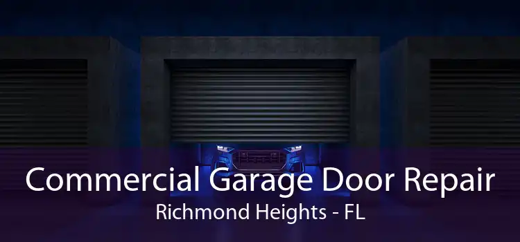 Commercial Garage Door Repair Richmond Heights - FL