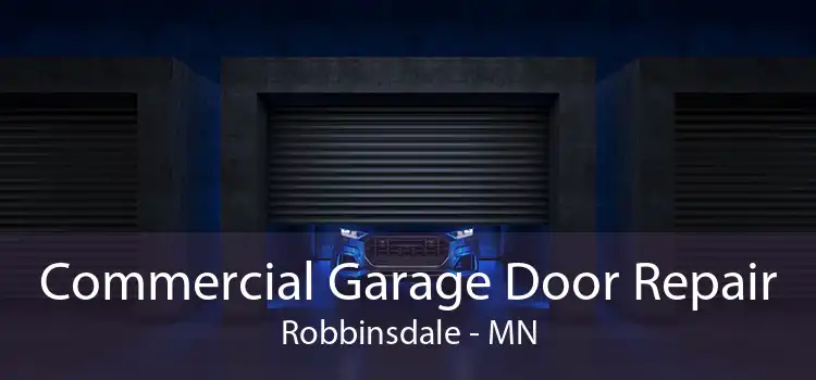 Commercial Garage Door Repair Robbinsdale - MN
