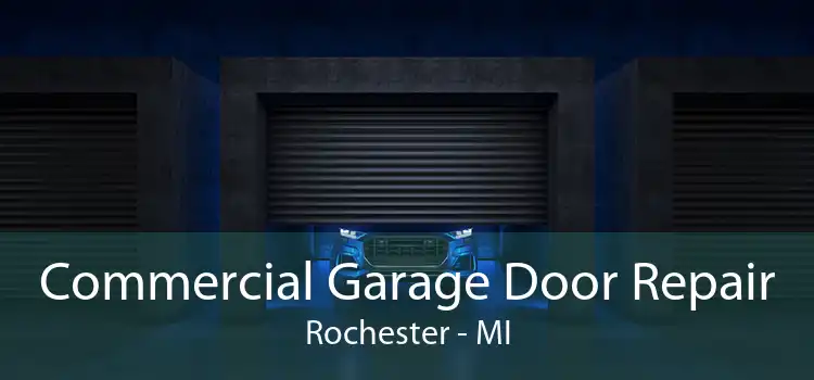 Commercial Garage Door Repair Rochester - MI