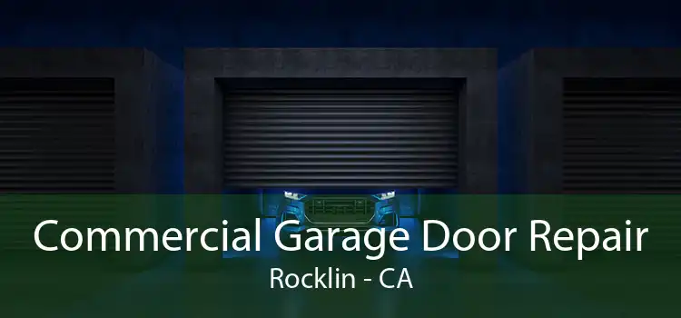 Commercial Garage Door Repair Rocklin - CA
