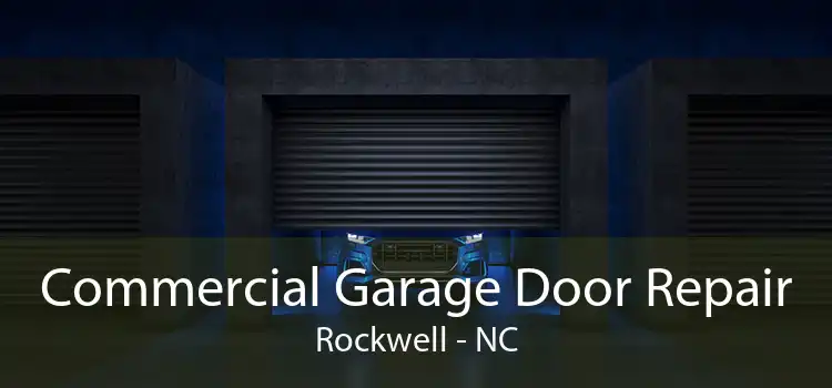 Commercial Garage Door Repair Rockwell - NC
