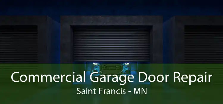 Commercial Garage Door Repair Saint Francis - MN