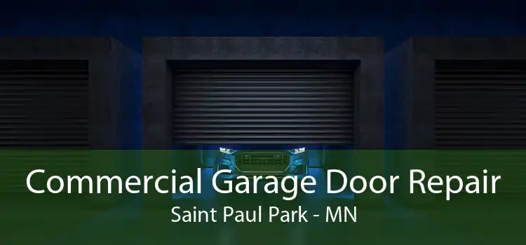 Commercial Garage Door Repair Saint Paul Park - MN