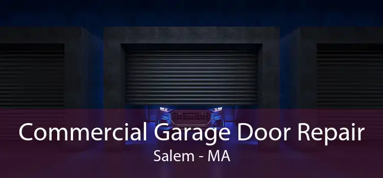 Commercial Garage Door Repair Salem - MA