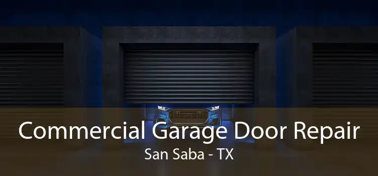 Commercial Garage Door Repair San Saba - TX