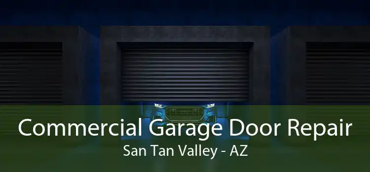 Commercial Garage Door Repair San Tan Valley - AZ